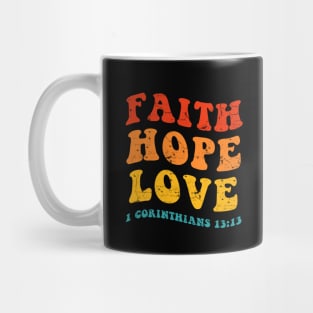 Faith, Hope, Love from 1st Corinthians 13:13, retro colors distressed text Mug